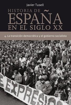 HISTORIA DE ESPAÑA EN EL S.XX 4 LA TRANSICION DEMOCRATICA | 9788430606320 | TUSELL,JAVIER
