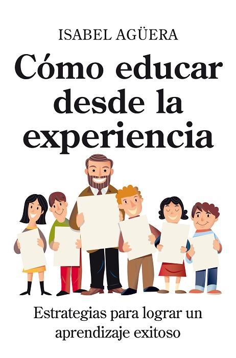 COMO EDUCAR DESDE LA EXPERIENCIA. ESTRATEGIAS PARA LOGRAR UN APRENDIZAJE EXITOSO | 9788496947610 | AGUERA,ISABEL