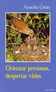 ORIENTAR PERSONAS DESPERTAR VIDAS | 9788481693898 | GRUN,ANSELM