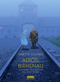 ADIOS, BIRKENAU | 9788467972115 | CESC / ROGER / EFA, RICARD / MORVAN, JEAN-DAVID / KOLINKA, GINETTE / MATET, VICTOR