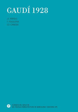 GAUDI 1928 | 9788476536018 | RAFOLS,J.F. FOLGUERA,F. CANOSA,ED