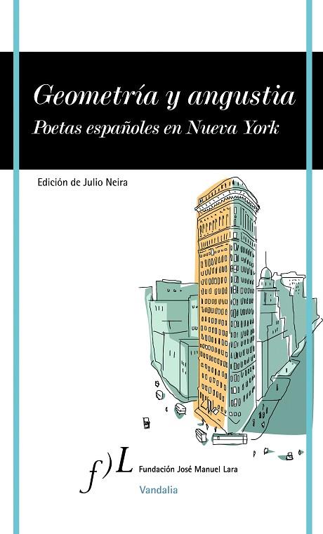 GEOMETRIA Y ANGUSTIA. POETAS ESPAÑOLES EN NUEVA YORK | 9788496824959 | NEIRA,JULIO