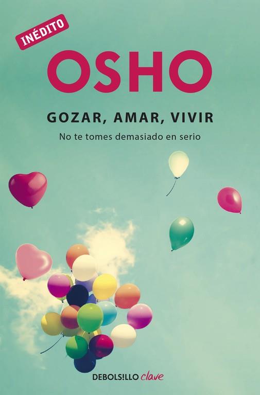 GOZAR AMAR Y VIVIR. INEDITO | 9788490324554 | OSHO