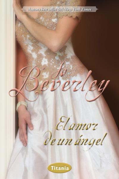 EL AMOR DE UN ÁNGEL | 9788492916573 | BEVERLEY, JO