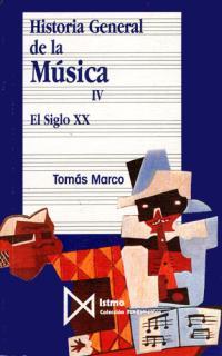 HISTORIA GENERAL DE LA MUSICA IV.EL SIGLO XX | 9788470900938 | MARCO,TOMAS