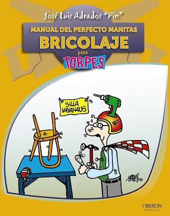 MANUAL DEL PERFECTO MANITAS BRICOLAJE PARA TORPES | 9788441529175 | ANDRADOS,JOSE LUIS (PIN)