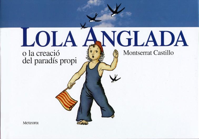 LOLA ANGLADA O LA CREACIO DEL PARADIS PROPI | 9788495623003 | CASTILLO,MONTSERRAT