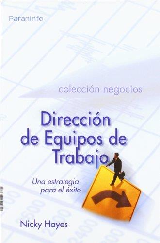 DIRECCION DE EQUIPOS DE TRABAJO. UNA ESTRATEGIA PARA EL EXITO | 9788497321204 | HAYES,NICKY