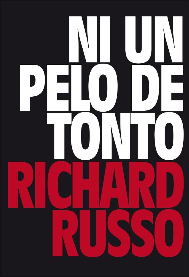 NI UN PELO DE TONTO | 9788416259687 | RUSSO,RICHARD