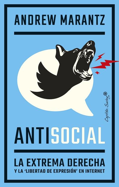 ANTISOCIAL. LA EXTREMA DERECHA Y LA 'LIBERTAD DE EXPRESIÓN' EN INTERNET | 9788412281712 | MARANTZ, ANDREW