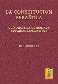 CONSTITUCION ESPAÑOLA DE 1978.GUIA PRACTICA COMENTADA.ESQUEMAS EXPLICATIVOS | 9788495447098 | VICENTE ROJO,JOSE