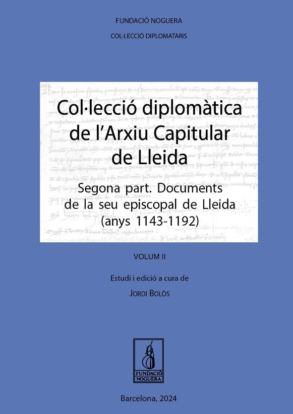 COL·LECCIÓ DIPLOMÀTICA DE L'ARXIU CAPITULAR DE LLEIDA. SEGONA PART | 9788413035420 | BOLÓS MASCLANS, JORDI