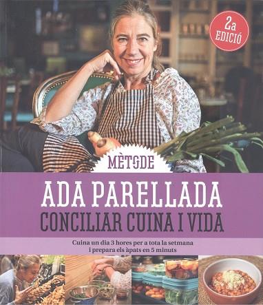 METODE CONCILIAR CUINA I VIDA. CUINA UN DIA 3 HORES PER A TOTA LA SETMANA I PREPARA ELS APATS EN 5 MINUTS | 9788419239976 | PARELLADA, ADA