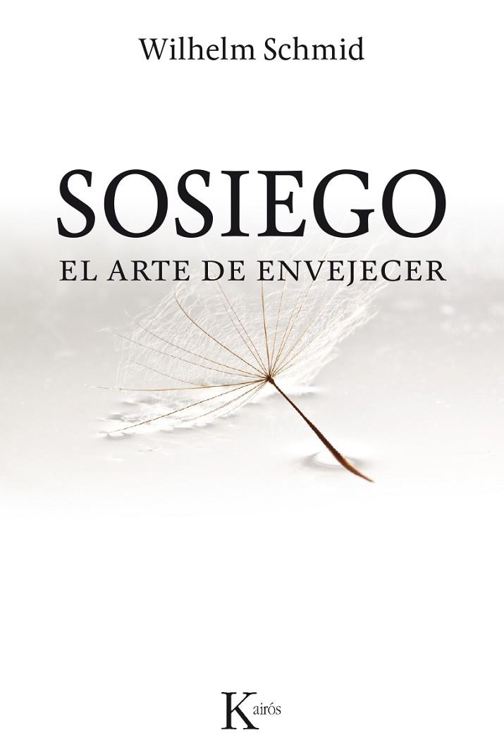 SOSIEGO. EL ARTE DE ENVEJECER | 9788499884394 | SCHMID,WILHELM