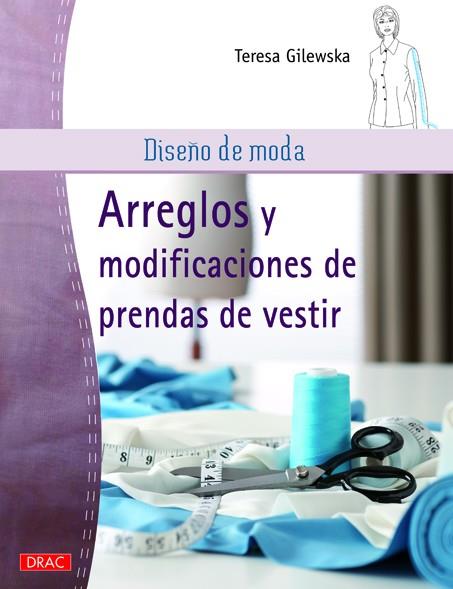 ARREGLOS Y MODIFICACIONES DE PRENDAS DE VESTIR | 9788498743241 | GILEWSKA,TERESA