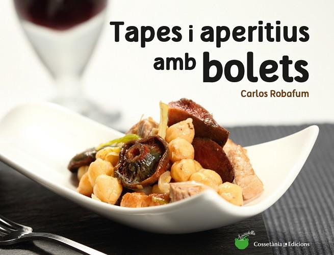 TAPES I APERITIUS AMB BOLETS | 9788490344930 | ROBAFUM (PSEUDÒNIM), CARLOS