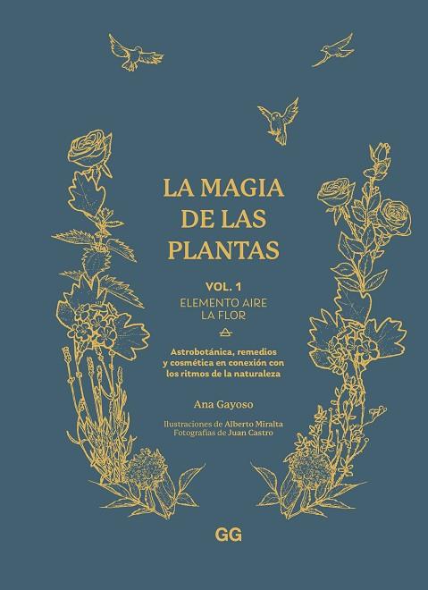 LA MAGIA DE LAS PLANTAS VOL.1 ELEMENTO AIRE. LA FLOR (ASTROBOTANICA, REMEDIOS Y COSMETICA EN CONEXION CON LOS RITMOS DE LA NATURALEZA) | 9788425234194 | GAYOSO, ANA