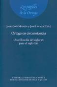 ORTEGA EN CIRCUNSTANCIA. UNA FILOSOFIA DEL SIGLO XX PARA EL SIGLO XXI | 9788497424745 | SAN MARTIN,JAVIER LASAGA MEDINA,JOSE