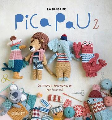 LA BANDA DE PICA PAU 2. 20 NUEVOS AMIGURUMIS  | 9788425233005 | SCHENKEL, YAN