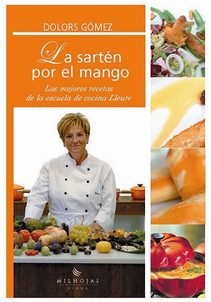 SARTEN POR EL MANGO,MEJORES RECETAS DE LA ESCUELA LLEURE | 9788483302972 | GOMEZ,DOLORS