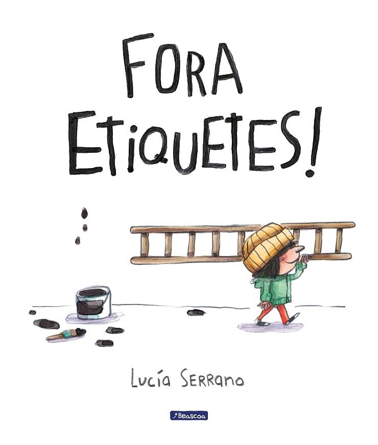 FORA ETIQUETES. UN CONTE SOBRE EL PODER DE LES PARAULES | 9788448868093 | SERRANO, LUCÍA