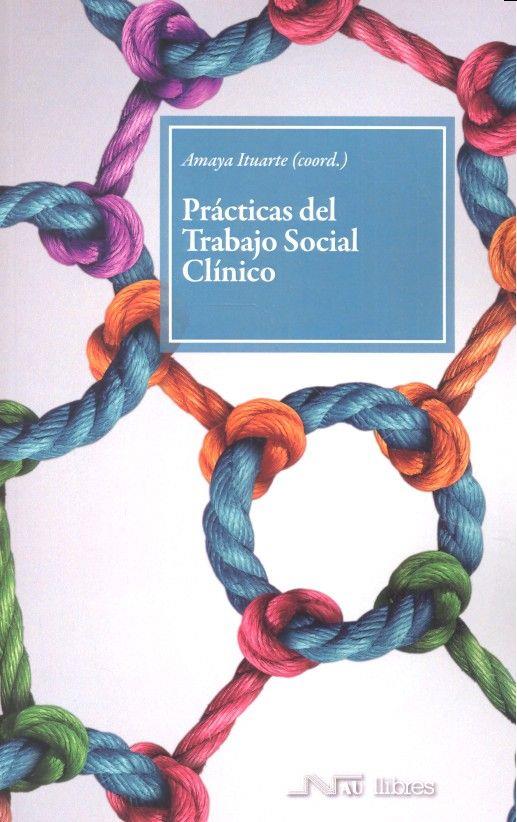 PRÁCTICAS DEL TRABAJO SOCIAL CLÍNICO | 9788416926138 | ITUARTE, AMAYA