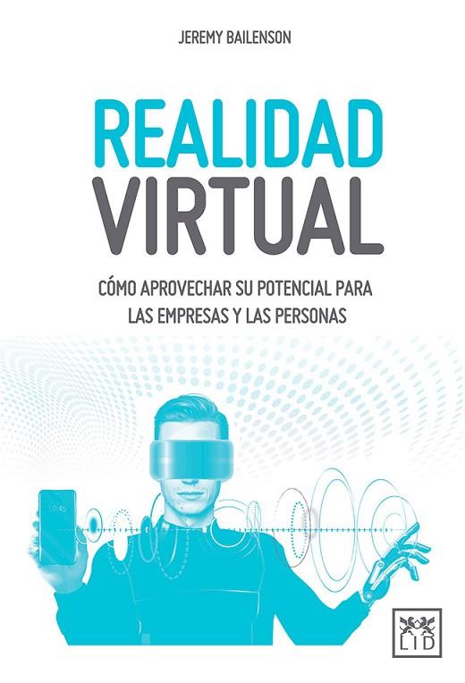 REALIDAD VIRTUAL. COMO APROVECHAR SU POTENCIAL PARA LAS EMPRESAS Y LAS PERSONAS | 9788417277420 | BAILENSON, JEREMY