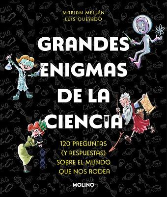 GRANDES ENIGMAS DE LA CIENCIA. 120 PREGUNTAS Y RESPUESTAS SOBRE EL MUNDO QUE NOS RODEA | 9788427240490 | MELLÉN, MARIAN / QUEVEDO, LUIS