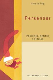 PERSENSAR.PERCIBIR SENTIR Y PENSAR | 9788480636254 | PUIG,IRENE DE