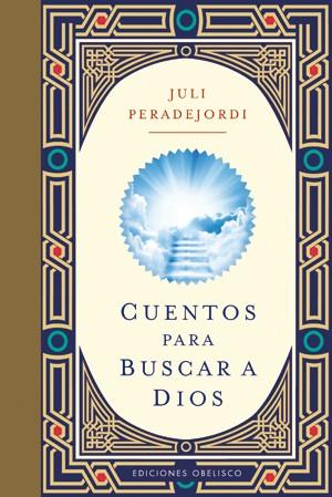 CUENTOS PARA BUSCAR A DIOS | 9788497777629 | PERADEJORDI,JULIO