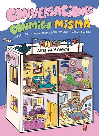 CONVERSACIONES CONMIGO MISMA. AMIGA, DATE CUENTA | 9788419621030 | PRECARIADA / ALCA, BÀRBARA / MARTÍ, DANIELLA / ÁRBOL, LAURA