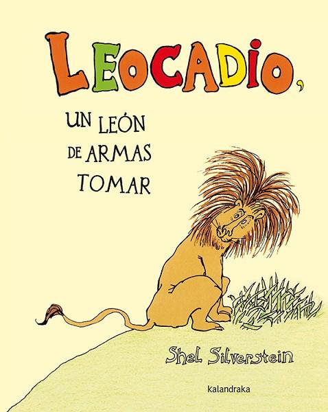 LEOCADIO, UN LEON DE ARMAS TOMAR | 9788484642756 | SILVERSTEIN,SHEL