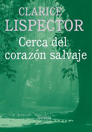 CERCA DEL CORAZON SALVAJE | 9788416396030 | LISPECTOR,CLARICE