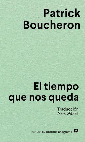 EL TIEMPO QUE NOS QUEDA  A LA VENTA 27/8/2024 | 9788433928856 | BOUCHERON, PATRICK