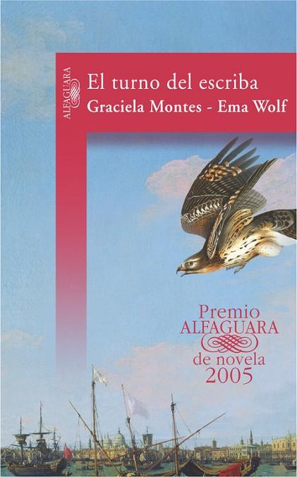 TURNO DEL ESCRIBA  (PREMIO ALFAGUARA DE NOVELA 2005) | 9788420467498 | MONTES,GRACIELA WOLF,EMA
