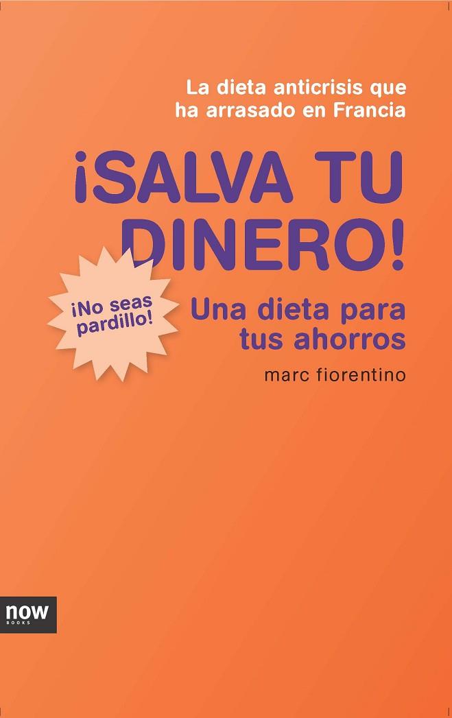 SALVA TU DINERO! UNA DIETA PARA TUS AHORROS | 9788493904616 | FIORENTINO,MARC