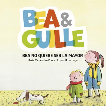 BEA NO QUIERE SER LA MAYOR | 9788424660659 | MENÉNDEZ PONTE, MARÍA