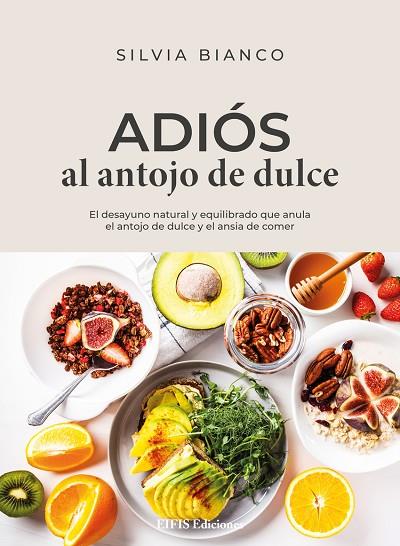 ADIÓS AL ANTOJO DE DULCE | 9788875172916 | SILVIA BIANCO