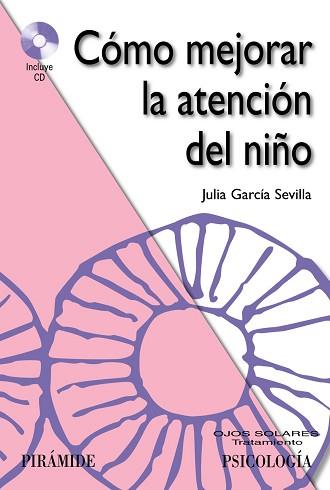 COMO MEJORAR LA ATENCION DEL NIÑO | 9788436827613 | GARCIA SEVILLA,JULIA