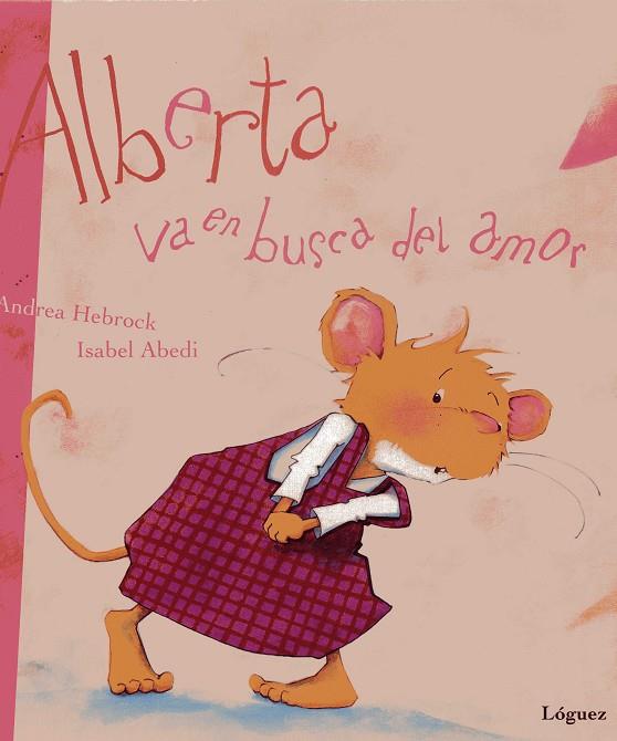 ALBERTA VA EN BUSCA DEL AMOR | 9788489804784 | HEBROCK,ANDREA