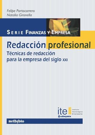 REDACCION PROFESIONAL. TECNICAS DE REDACCION PARA LA EMPRESA DEL SIGLO XXI | 9788497452472 | PORTOCARRERO,FELIPE GIRONELLA,NATALIA