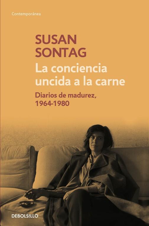 CONCIENCIA UNCIDA A LA CARNE. DIARIOS DE MADUREZ 1964-1980 | 9788490624180 | SONTAG,SUSAN