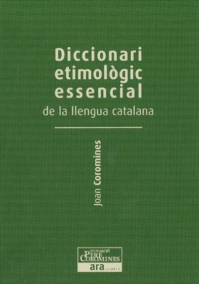 DICCIONARI ETIMOLOGIC ESSENCIAL DE LA LLENGUA CATALANA VOL. I A-D | 9788415642237 | COROMINES,JOAN