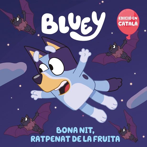 BLUEY. BONA NIT, RATPENAT DE LA FRUITA | 9788448868468 | BLUEY