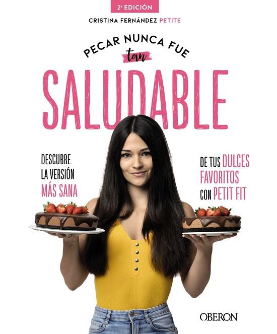 PECAR NUNCA FUE TAN SALUDABLE. DESCUBRE LA VERSIÓN MÁS SANA DE TUS DULCES FAVORITOS CON PETIT FIT | 9788441542358 | FERNÁNDEZ PETITE, EVA CRISTINA