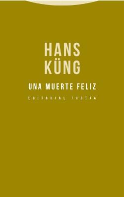 UNA MUERTE FELIZ | 9788498796322 | KUNG,HANS