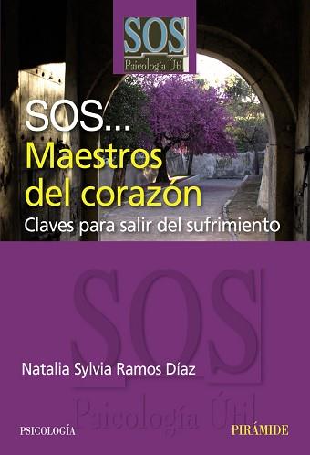 MAESTROS DEL CORAZON. CLAVES PARA SALIR DEL SUFRIMIENTO | 9788436821949 | RAMOS DIAZ,NATALIA