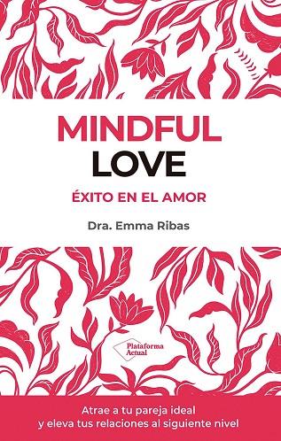 MINDFUL LOVE. ÉXITO EN EL AMOR | 9788410243033 | RIBAS, EMMA