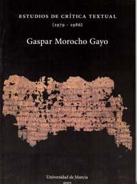 GASPAR MOROCHO GAYO. ESTUDIOS DE CRITICA TEXTUAL (1979-1986) | 9788483714508 | PEREZ MOLINA,MIGUEL