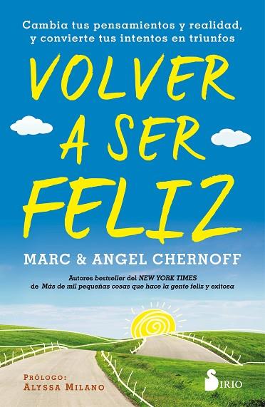 VOLVER A SER FELIZ. CAMBIA TUS PENSAMIENTOS Y REALIDAD, Y CONVIERTE TUS INTENTOS EN TRIUNFOS | 9788418531088 | CHERNOFF, MARC/CHERNOFF, ANGEL